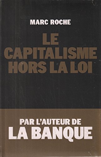Imagen de archivo de Le capitalisme hors la loi a la venta por Ammareal