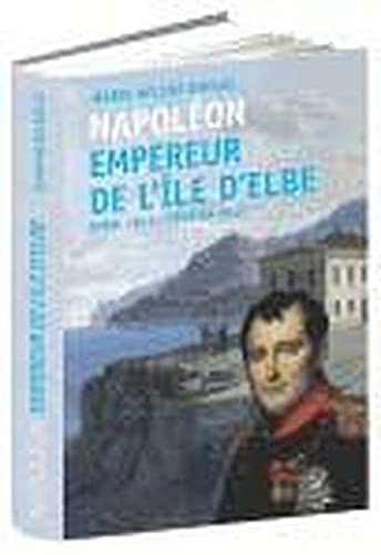 Beispielbild fr Napolon Empereur de l'le d'Elbe zum Verkauf von medimops