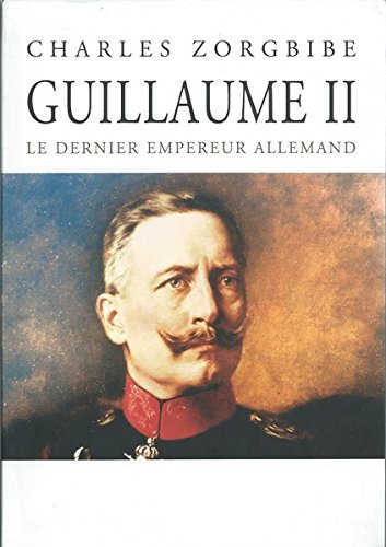 Beispielbild fr GUILLAUME II LE DERNIER EMPEREUR ALLEMAND + CD zum Verkauf von medimops