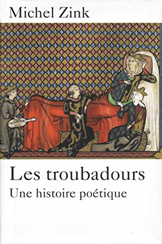 Beispielbild fr LES TROUBADOURS - UNE HISTOIRE POTIQUE zum Verkauf von medimops