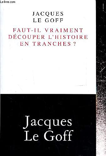 Stock image for Faut-il vraiment dcouper l'Histoire en tranches ? (Collection "La librairie du XXIe sicle") for sale by Ammareal