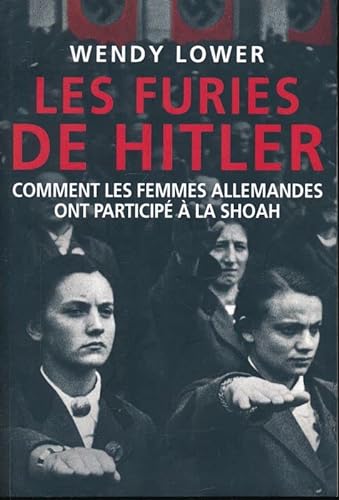 9782286085834: Les furies de Hitler. Comment les femmes allemandes ont particip  la Shoah