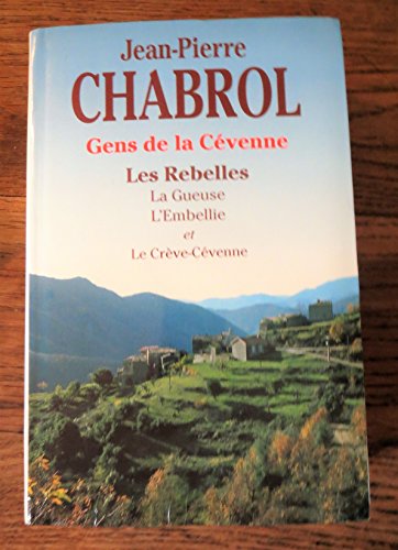 Stock image for Les rebelles: les rebelles, la gueuse, l'embellie et le creve-cevenne for sale by Ammareal