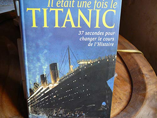 Imagen de archivo de Il tait une fois le Titanic [Paperback] [Jan 17, 2012] Jaeger Grard A. a la venta por Ammareal