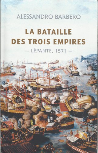 Imagen de archivo de La bataille des trois empires : Lpante, 1571 a la venta por medimops
