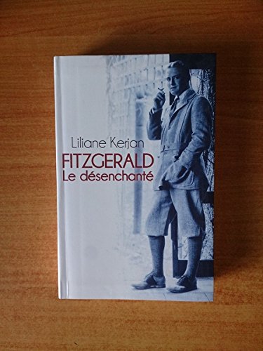 9782286097981: FITZGERALD LE DESENCHANTE