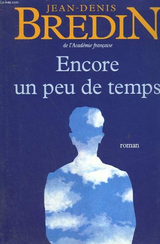 Stock image for Encore un peu de temps. Roman. [Hardcover] for sale by LIVREAUTRESORSAS