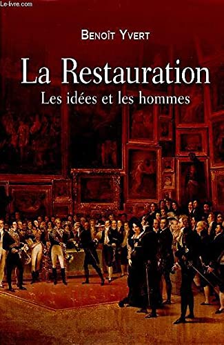 Stock image for La Restauration - Les ides et les hommes for sale by Ammareal