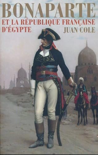 Beispielbild fr Bonaparte et la Rpublique Franaise d'Egypte zum Verkauf von medimops