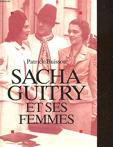 Stock image for Sacha Guitry et ses femmes for sale by Ammareal