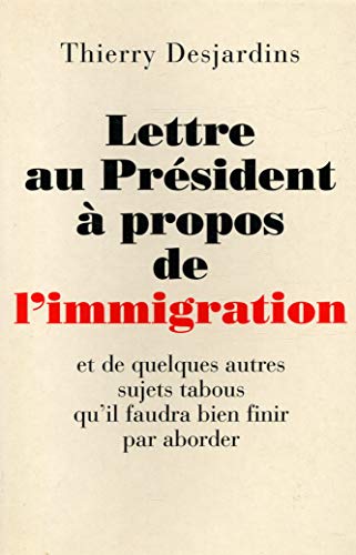 Beispielbild fr Lettre au president a propos de l'immigration zum Verkauf von Ammareal