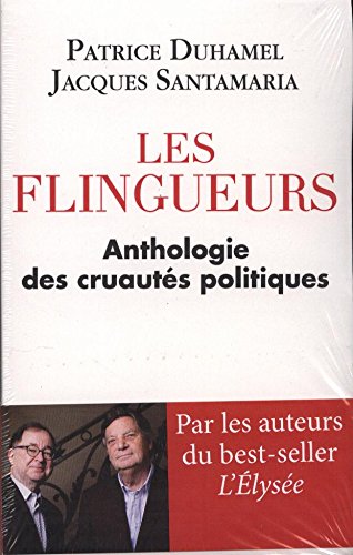 Beispielbild fr Les flingueurs - Anthologie des cruauts politiques zum Verkauf von Ammareal