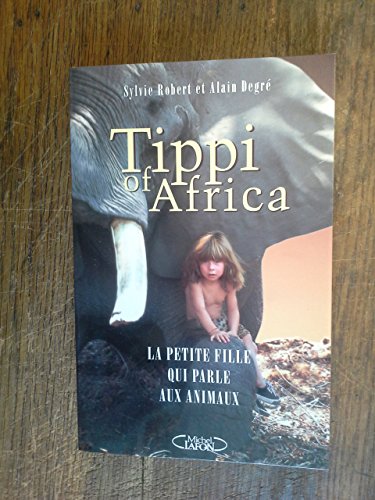 9782286116088: Tippi of Africa South African Edition by Robert, Sylvia, Degre, Alain, Ody, Joelle (1998) Paperback