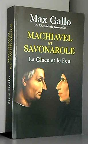 Beispielbild fr Machiavel et Savonarole. La glace et le feu zum Verkauf von medimops