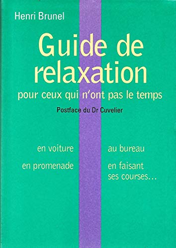 Beispielbild fr Guide De La Relaxation Pour Ceux Qui N'ont Pas Le Temps zum Verkauf von Ammareal