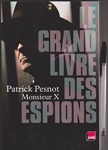 Beispielbild fr Le Grand Livre des Espions - Monsieur X zum Verkauf von medimops