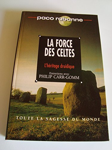 Stock image for La force des celtes -L'heritage druidique - Entretiens avec philip carr-gomm for sale by Frederic Delbos