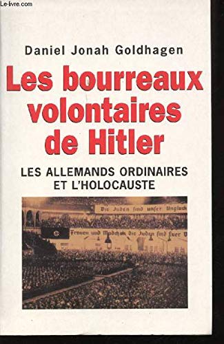 Stock image for Les bourreaux volontaires de Hitler : Les Allemands ordinaires et l'Holocauste for sale by Ammareal