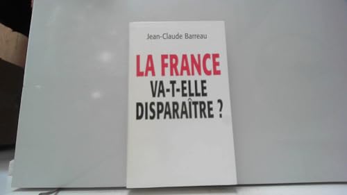 Stock image for La france va telle disparaitre. for sale by Librairie Th  la page