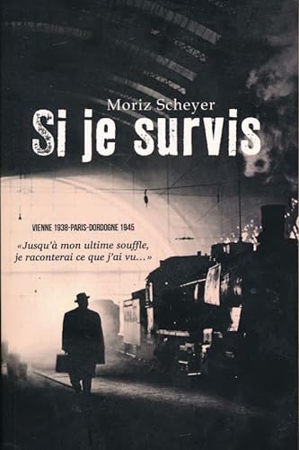 Beispielbild fr Si je survis. Vienne 1938 - Paris - Dordogne 1945 zum Verkauf von medimops