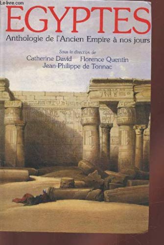 Stock image for Egyptes. Anthologie de l'ancien empire  nos jours for sale by Librairie de l'Avenue - Henri  Veyrier