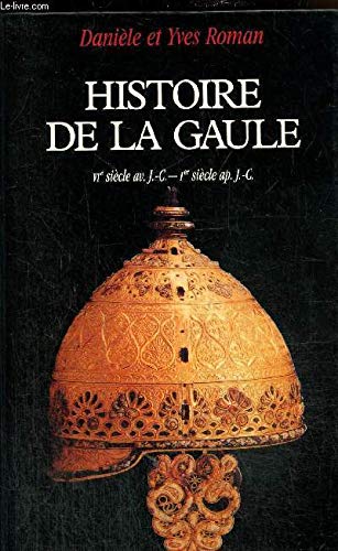 Beispielbild fr Histoire de la Gaule (VIe siecle av. J.-C.-Ier siecle ap. J.-C.) - Une confrontation culturelle zum Verkauf von Ammareal