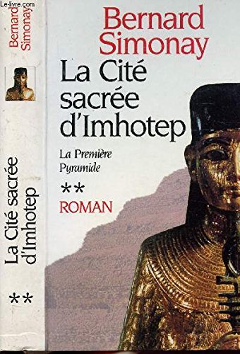 Beispielbild fr La cit sacre d'Imhotep. La premire pyramide Tome 2 zum Verkauf von secretdulivre