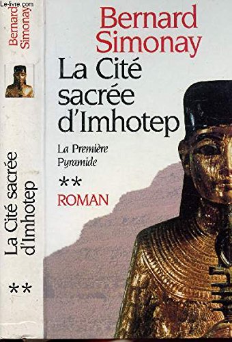 Stock image for La cit sacre d'Imhotep. La premire pyramide Tome 2 for sale by secretdulivre