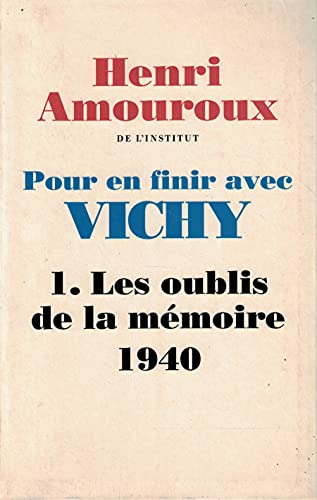 9782286147129: Pour en finir avec Vichy, 1. Les oublis de la mmoire 1940