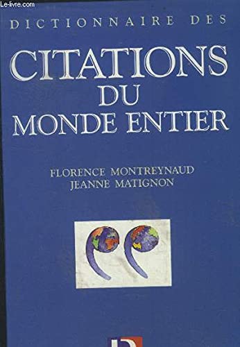 Stock image for DICTIONNAIRE DE CITATIONS DU MONDE ENTIER for sale by Ammareal