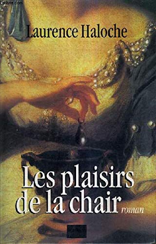 Stock image for Les plaisirs de la chair for sale by Ammareal
