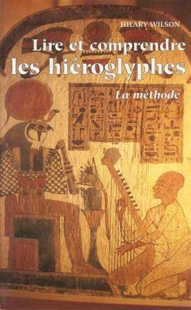 Imagen de archivo de Lire et comprendre les hieroglyphes. La Methode a la venta por Ammareal