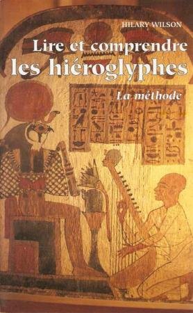 Stock image for Lire et comprendre les hieroglyphes. La Methode for sale by Ammareal