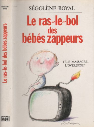 9782286463007: Le Ras Le Bol Des Bebes Zappeurs.