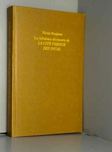 9782286467890: La fabuleuse decouverte de la cit perdue des incas