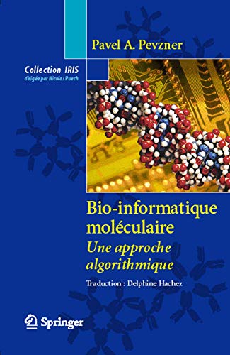 9782287339080: Bio-Informatique Moleculaire: Une Approche Algorithmique (Collection Iris)