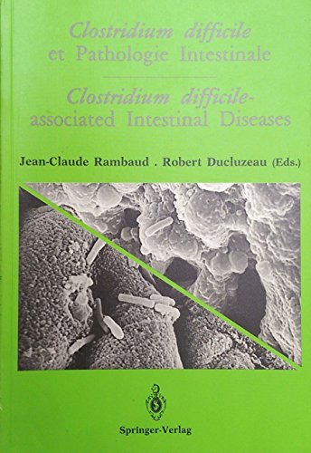 Beispielbild fr Clostridium Difficile Et Pathologie Intestinale/ Clostridium Difficile - Associated Intestinal Diseases Rambaud, Jean-Claude; Ducluzeau, Robert; Castex, F.; Jouvert, S.; Bastide, Madeleine; Galian, Annie; Matuchansky, Claude; Elmer, Gary W.; Tabaqchali, Soad et Wilkins, Tracy D. zum Verkauf von MaxiBooks