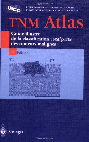 Imagen de archivo de Atlas TNM : Guide illustr de la Classification TNM / pTNM des tumeurs malignes a la venta por Ammareal