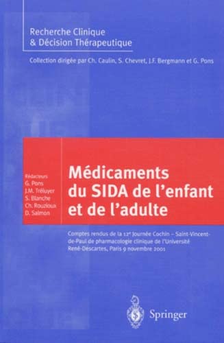 Beispielbild fr Les medicaments du SIDA de l'enfant et de l'adulte (Recherche Clinique & Dcision Therapeutique) zum Verkauf von medimops