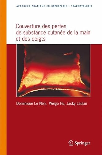 Beispielbild fr Couverture des pertes de substance cutane de la main et des doigts (Approche pratique en orthopdie-traumatologie) (French Edition) zum Verkauf von Gallix