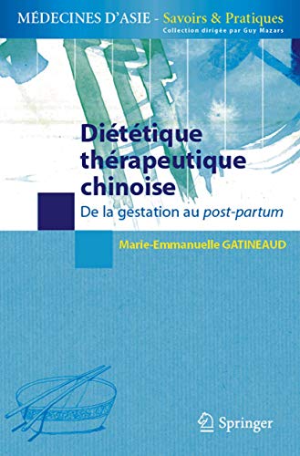 9782287994746: Dittique chinoise de la femme enceinte: De la gestation au post-partum (Mdecines d'Asie: Savoirs et Pratiques) (French Edition)