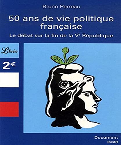 9782290000144: 50 Ans de vie politique franaise: Le dbat sur la fin de la Ve Rpublique