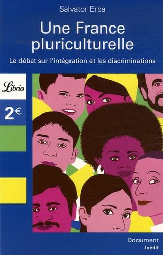 Beispielbild fr Une France Pluriculturelle: Le Dbat Sur L' Intgration Et Les Discriminations zum Verkauf von Anybook.com