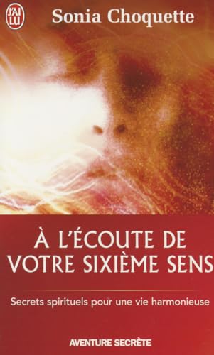 A L'Ecoute de Votre Sixieme Sens (Aventure Secrete) (French Edition) (9782290000441) by Choquette, Sonia