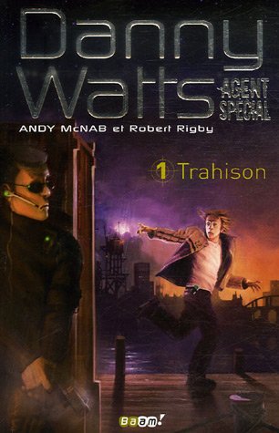 Stock image for Danny Watts agent spcial, Tome 1 : Trahison for sale by Librairie Th  la page