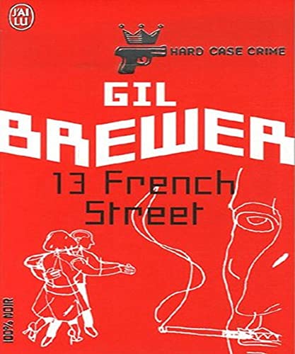 Beispielbild fr Hard Case Crime, Tome 4 : 13 French Street zum Verkauf von medimops