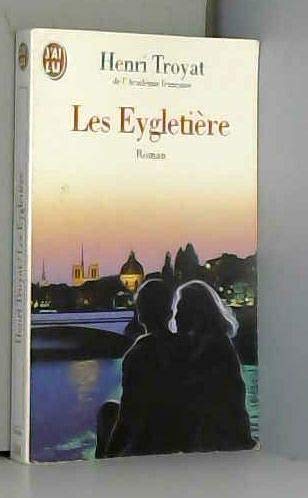 Les Eygletiere (LITTÃ‰RATURE FRANÃ‡AISE) (9782290003442) by Troyat, Henri
