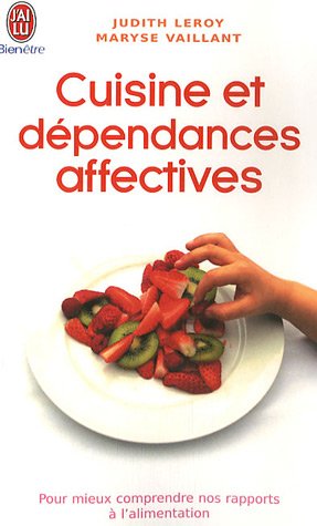 9782290004425: Cuisine et dpendances affectives: Pour mieux comprendre nos rapports  l'alimentation