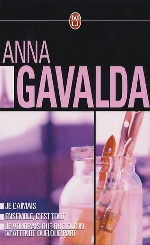 Imagen de archivo de Anna Gavalda Coffret en 3 volumes : Je voudrais que quelqu'un m'attende quelque part ; Ensemble, c'est tout ; Je l'aimais a la venta por EPICERIE CULTURELLE