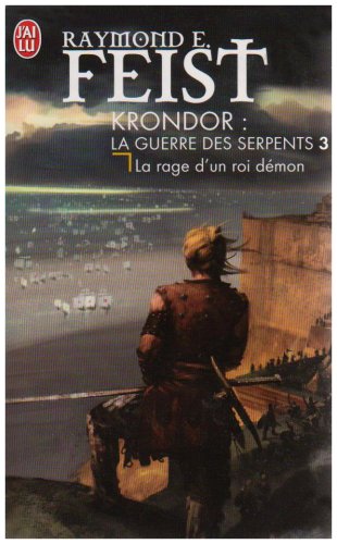 Beispielbild fr Krondor : La Guerre des Serpents, Tome 3 : La rage d'un roi-dmon zum Verkauf von medimops
